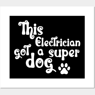 This Electrician Got A Super Dog Posters and Art